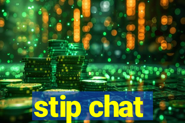 stip chat